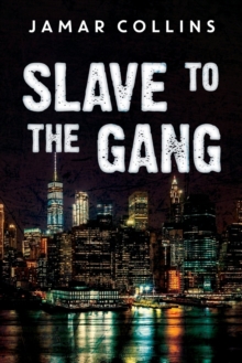 Slave to the Gang, Paperback / softback Book Slave to the Gang, Paperback / softback Book