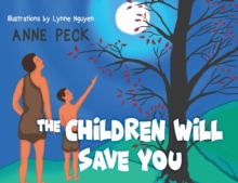 The Children Will Save You, Paperback / softback Book The Children Will Save You, Paperback / softback Book