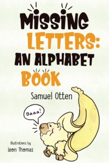 Missing Letters : An Alphabet Book