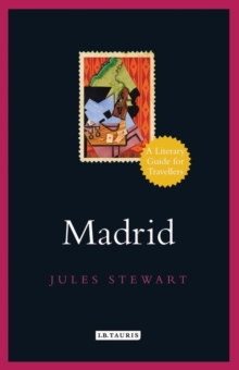 Madrid : A Literary Guide for Travellers, Hardback Book Madrid : A Literary Guide for Travellers, Hardback Book