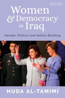 Women and Democracy in Iraq : Gender, Politics and Nation-Building