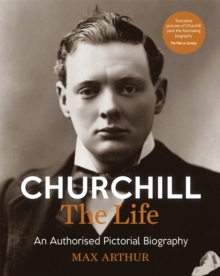 Churchill: The Life : An authorised pictorial biography, Paperback Book Churchill: The Life : An authorised pictorial biography, Paperback Book