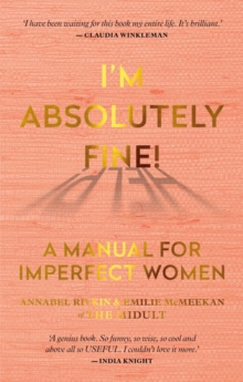 I'm Absolutely Fine! : A Manual for Imperfect Women