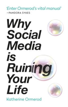 Why Social Media is Ruining Your Life