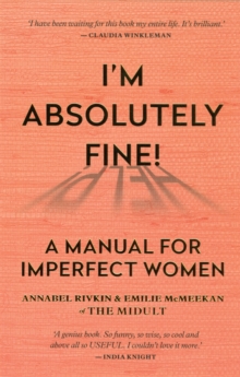 I'm Absolutely Fine! : A Manual for Imperfect Women