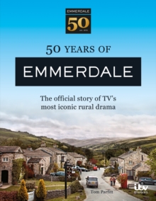 50 Years of Emmerdale : The official Story of TV's most iconic rural drama