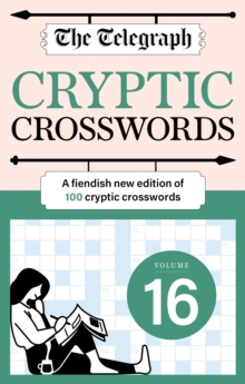 The Telegraph Cryptic Crosswords 16 : A new edition of 100 cryptic crosswords