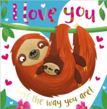 I Love You Just The Way You Are, Paperback / softback Book I Love You Just The Way You Are, Paperback / softback Book