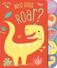 Who Goes Roar?, Board book Book Who Goes Roar?, Board book Book