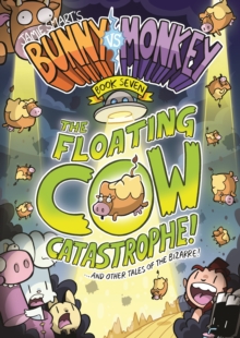 Bunny vs Monkey 7: The Floating Cow Catastrophe!, Paperback / softback Book Bunny vs Monkey 7: The Floating Cow Catastrophe!, Paperback / softback Book