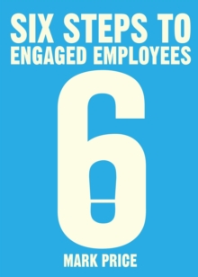 Six Steps to Engaged Employees