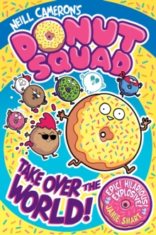 David Fickling Books Donut Squad, Take Over The World! (a Phoenix Comic Book) - Shortlisted For The Waterstones Book Of The Year 2025