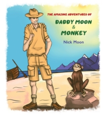 The Amazing Adventures of Daddy Moon and Monkey, Hardback Book The Amazing Adventures of Daddy Moon and Monkey, Hardback Book