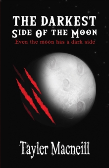 The Darkest Side Of The Moon : Even the Moon has a Dark Side, Hardback Book The Darkest Side Of The Moon : Even the Moon has a Dark Side, Hardback Book