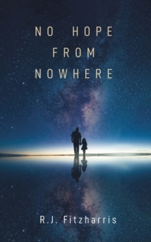 No Hope From Nowhere, Paperback / softback Book No Hope From Nowhere, Paperback / softback Book