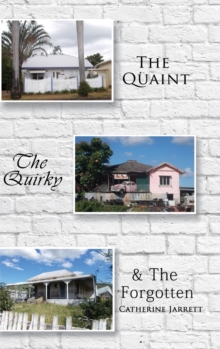 The Quaint, The Quirky and The Forgotten, Hardback Book The Quaint, The Quirky and The Forgotten, Hardback Book