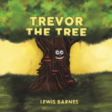 Trevor the Tree, Paperback / softback Book Trevor the Tree, Paperback / softback Book