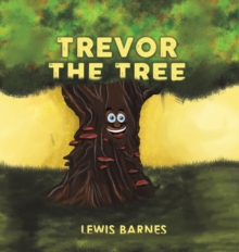 Trevor the Tree, Paperback / softback Book Trevor the Tree, Paperback / softback Book