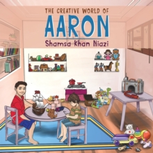 The Creative World of Aaron, Paperback / softback Book The Creative World of Aaron, Paperback / softback Book