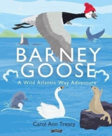 Barney Goose : A Wild Atlantic Way Adventure