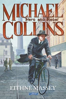 Michael Collins : Hero and Rebel