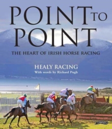 Point to Point : The Heart of Irish Horse Racing