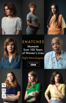 Snatches: Moments from 100 Years of Women's Lives (NHB Modern Plays)