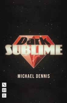 Dark Sublime (NHB Modern Plays)