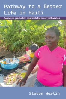 Pathway to a Better Life in Haiti : Fonkoze's graduation approach for poverty alleviation