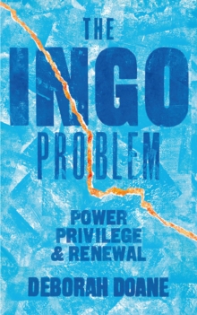 The INGO Problem : Power, privilege, and renewal