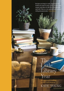 The Little Library Year : Recipes And Reading To Suit Each Season