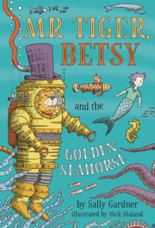 Mr Tiger, Betsy and the Golden Seahorse