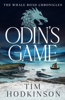 Odin's Game : the first gripping Viking warrior adventure in the Whale Road Chronicles