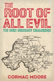 The Root of All Evil : The Irish Boundary Commission