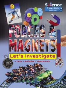 Forces and Magnets : Let's Investigate Facts Activities Experiments