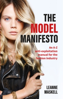 The Model Manifesto : An A-Z anti-exploitation manual for the fashion industry