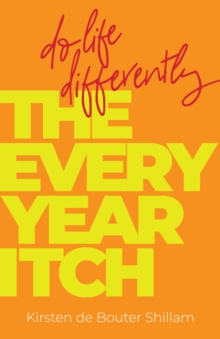 The Every-Year Itch : Do life differently