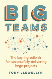 Big Teams : The key ingredients for successfully delivering large projects