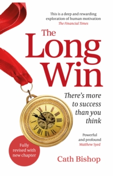 The Long Win - 2nd edition : There's more to success than you think