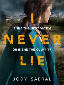 I Never Lie : A compelling psychological thriller that will keep you on the edge of your seat