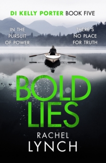 Bold Lies : DI Kelly Porter Book Five