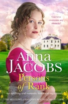 Persons of Rank : An uplifting and romantic historical saga