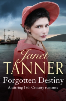 Forgotten Destiny : A stirring 18th Century romance