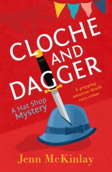 Cloche and Dagger : A gripping amateur sleuth cosy crime