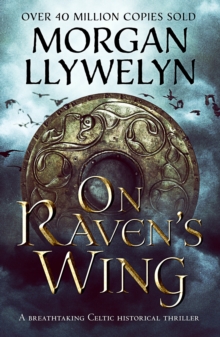 On Raven's Wing : A breathtaking Celtic historical thriller