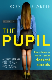 The Pupil : A page-turning suspense thriller that will have you hooked