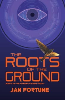 The Roots on the Ground : The Standing Ground Trilogy Book 2