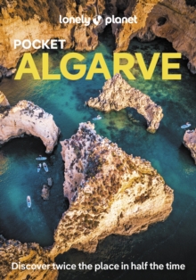 Lonely Planet Pocket Algarve : Discover Twice the City in Half the Time | Top Sights | Maps & Walking Tours | Covers Tavira, Loule & Inland, Albufeira, Lagoa & Portimao and more