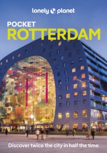 Lonely Planet Pocket Rotterdam : Discover Twice the City in Half the Time | Top Sights | Maps & Walking Tours | Covers Centrum, Noord, West and more