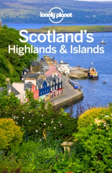 Lonely Planet Scotland's Highlands & Islands